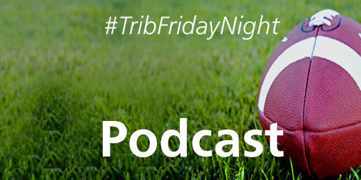 Listen here — #TribFridayNight football podcast: Playoffs Week 2